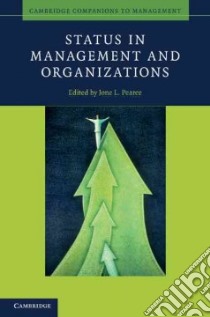 Status in Management and Organizations libro in lingua di Pearce Jone L. (EDT)