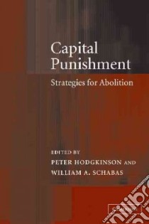 Capital Punishment libro in lingua di Hodgkinson Peter (EDT), Schabas William A. (EDT)