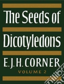 The Seeds of Dicotyledons libro in lingua di Corner E. J. H.