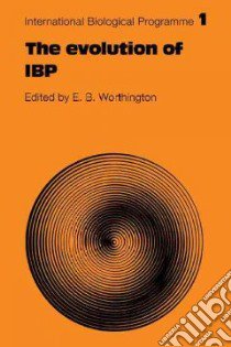 The Evolution of Ibp libro in lingua di Worthington E.
