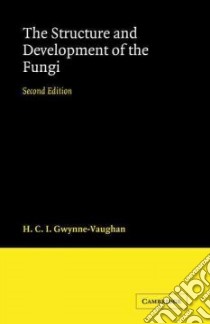 The Structure and Development of Fungi libro in lingua di Gwynne-Vaughan H. C. I., Barnes B.