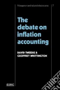 The Debate on Inflation Accounting libro in lingua di Tweedie David, Whittington Geoffrey