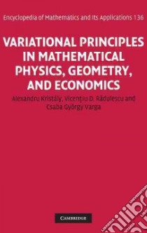 Variational Principles in Mathematical Physics, Geometry, and Economics libro in lingua di Kristaly Alexandru, Radulescu Vicentiu D., Varga Csaba Gyorgy