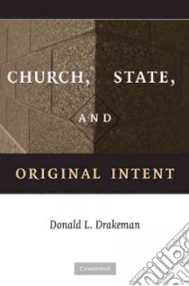 Church, State, and Original Intent libro in lingua di Drakeman Donald L.