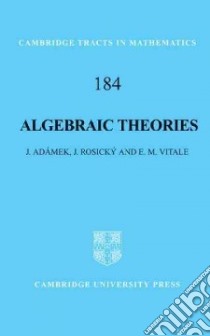 Algebraic Theories libro in lingua di Adamek Jiri, Rosicky Jiri, Vitale E. M.