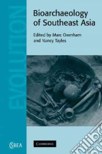 Bioarchaeology of Southeast Asia libro in lingua di Oxenham Marc (EDT), Tayles Nancy (EDT)