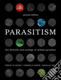 Parasitism libro in lingua di Goater Timothy M., Goater Cameron P., Esch Gerald W.