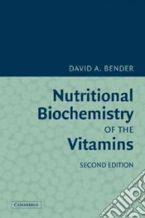 Nutritional Biochemistry of the Vitamins libro in lingua di Bender David A.