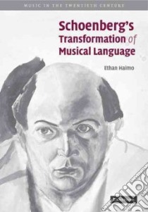 Schoenberg's Transformation of Musical Language libro in lingua di Haimo Ethan