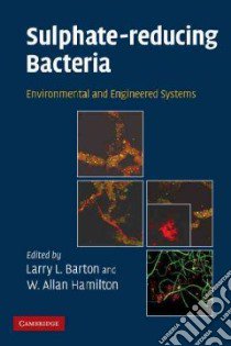 Sulphate-reducing Bacteria libro in lingua di Barton Larry L. (EDT), Hamilton W. Allan (EDT)