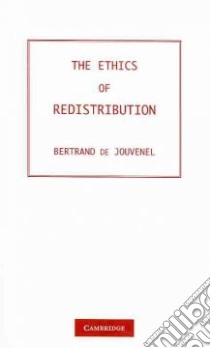 The Ethics of Redistribution libro in lingua di De Jouvenel Bertrand