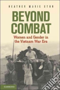 Beyond Combat libro in lingua di Heather Stur