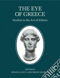 The Eye of Greece libro in lingua di Kurtz Donna (EDT), Sparkes Brian (EDT)