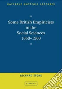 Some British Empiricists in the Social Sciences 1650-1900 libro in lingua di Stone Richard