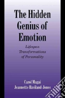 The Hidden Genius of Emotion libro in lingua di Magai Carol, Haviland-jones Jeannette
