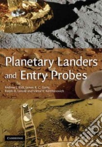 Planetary Landers and Entry Probes libro in lingua di Ball Andrew J., Garry James R. C., Lorenz Ralph D., Kerzhanovich Viktor V.