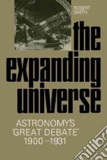 The Expanding Universe libro in lingua di Smith Robert W.