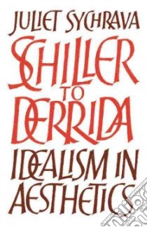 Schiller to Derrida libro in lingua di Sychrava Juliet