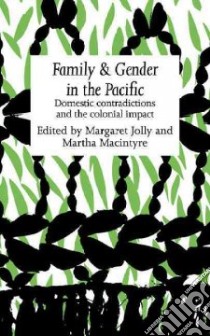 Family and Gender in the Pacific libro in lingua di Jolly Margaret (EDT), MacIntyre Martha (EDT)