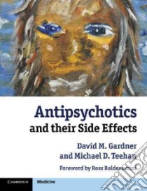 Antipsychotics and Their Side Effects libro in lingua di David M Gardner