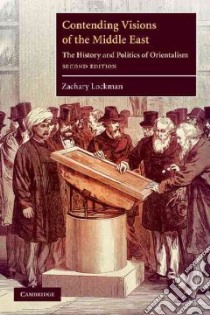 Contending Visions of the Middle East libro in lingua di Lockman Zachary