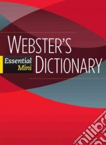 Webster's Essential Mini Dictionary libro in lingua di Not Available (NA)