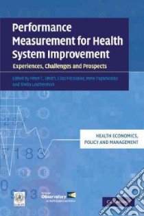 Performance Measurement for Health System Improvement libro in lingua di Smith Peter C. (EDT), Mossialos Elias (EDT), Papanicolas Irene (EDT), Leatherman Sheila (EDT)