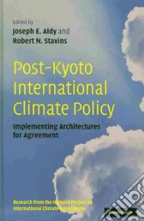 Post-Kyoto International Climate Policy libro in lingua di Aldy Joseph E. (EDT), Stavins Robert N. (EDT)