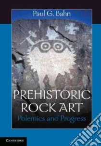 Prehistoric Rock Art libro in lingua di Bahn Paul G.
