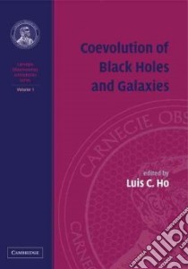 Coevolution of Black Holes and Galaxies libro in lingua di Ho Luis C. (EDT)