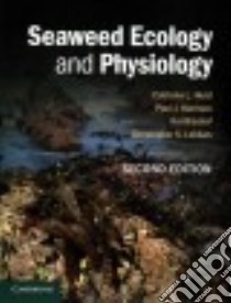 Seaweed Ecology and Physiology libro in lingua di Hurd Catriona L., Harrison Paul J., Bischof Kai, Lobban Christopher S.