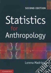 Statistics for Anthropology libro in lingua di Madrigal Lorena