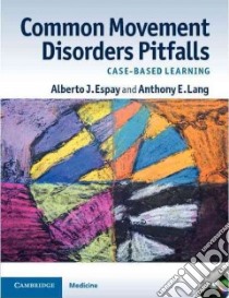 Common Movement Disorders Pitfalls libro in lingua di Espay Alberto J. M.D., Lang Anthony E. M.D.