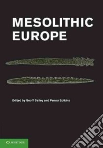 Mesolithic Europe libro in lingua di Bailey Geoff (EDT), Spikins Penny (EDT)