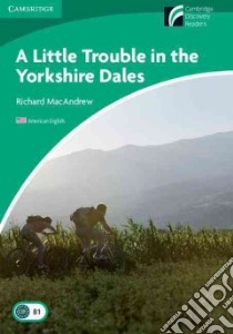 A Little Trouble in the Yorkshire Dales libro in lingua di Macandrew Richard