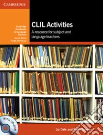 CLIL Activities libro in lingua di Dale Liz Ph.D., Tanner Rosie, Thornbury Scott (EDT)