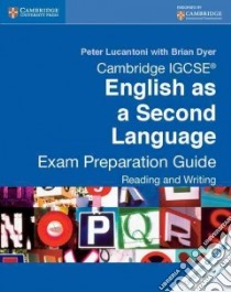 Cambridge IGCSE english as a second language. Exam preparation guide. Per le Scuole superiori. Con espansione online libro in lingua di Lucantoni Peter