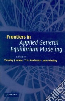 Frontiers in Applied General Equilibrium Modeling libro in lingua di Tutin T. G. (EDT), Heywood V. H. (EDT), Burges N. A. (EDT), Valentine D. H. (EDT), Walters S. M. (EDT)