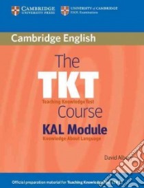 Bentley The Tkt Course Kal Module libro in lingua di David Albery