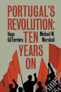 Portugal's Revolution libro in lingua di Ferreira Hugo Gil, Marshall Michael W.