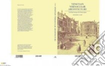Venetian Vernacular Architecture libro in lingua di Goy Richard J.