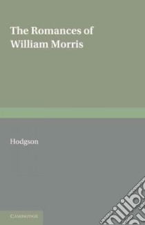 The Romances of William Morris libro in lingua di Hodgson Amanda