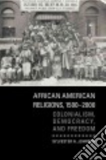African American Religions, 1500-2000 libro in lingua di Johnson Sylvester A.