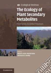 The Ecology of Plant Secondary Metabolites libro in lingua di Iason Glenn R. (EDT), Dicke Marcel (EDT), Hartley Susan E. (EDT)