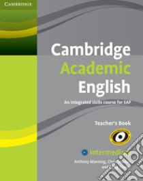 Cambridge Academic English. Level B1. Teacher's book libro in lingua di Anthony Manning