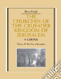Churches of the Crusader Kingdom of Jerusalem libro in lingua di Denys Pringle