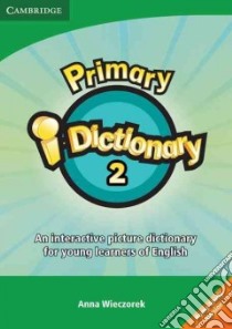 Primary I-Dictionary 2 Low Elementary CD-ROM (Home User) libro in lingua di Anna Wieczorek
