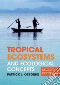 Tropical Ecosystems and Ecological Concepts libro in lingua di Patrick Osborne