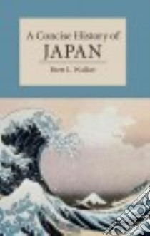 A Concise History of Japan libro in lingua di Walker Brett L.
