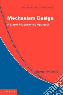 Mechanism Design libro in lingua di Rakesh Vohra